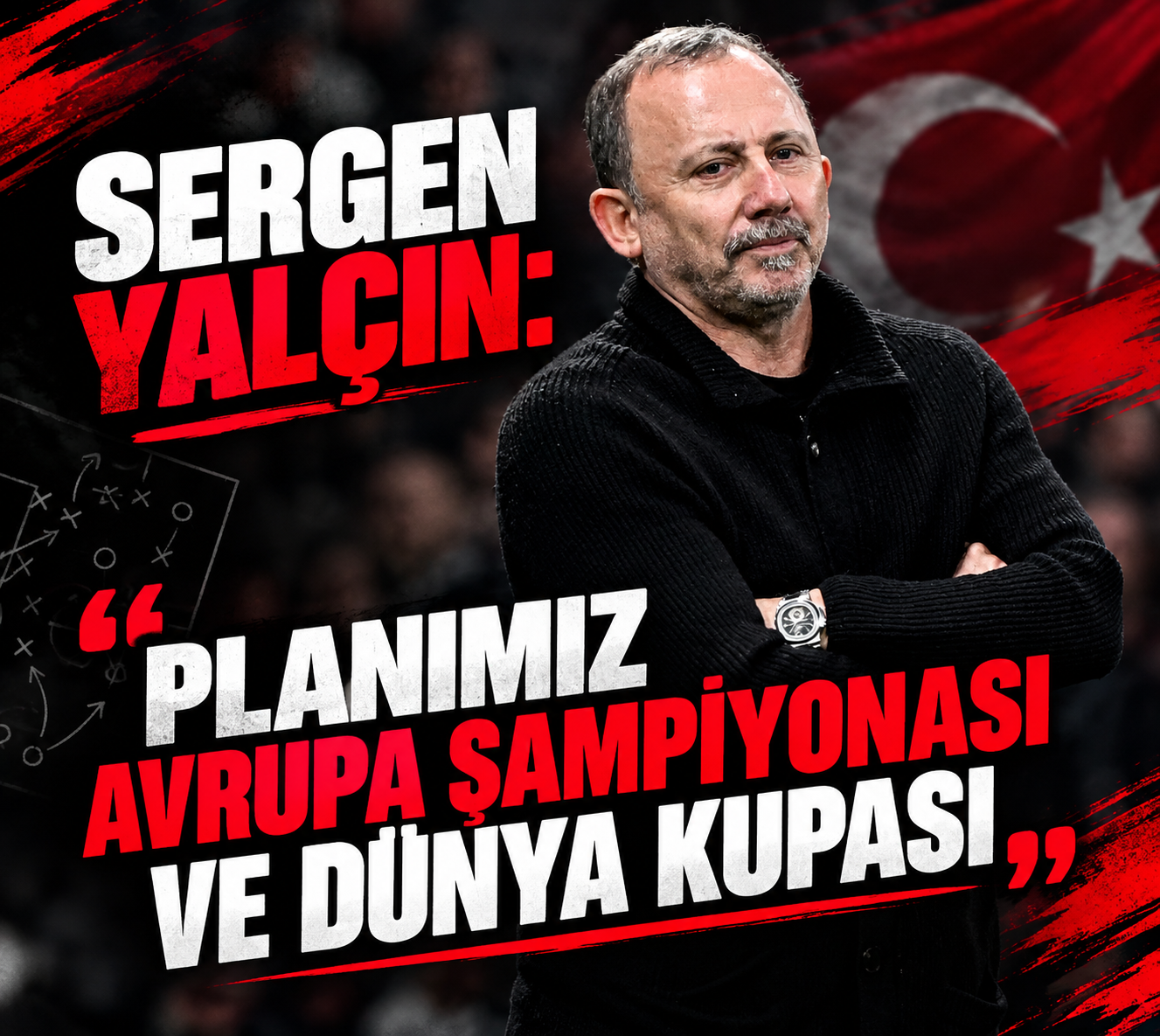 Sergen Yalçın Hedefini Açıkladı! Avrupa Şampiyonası ve Dünya Kupası