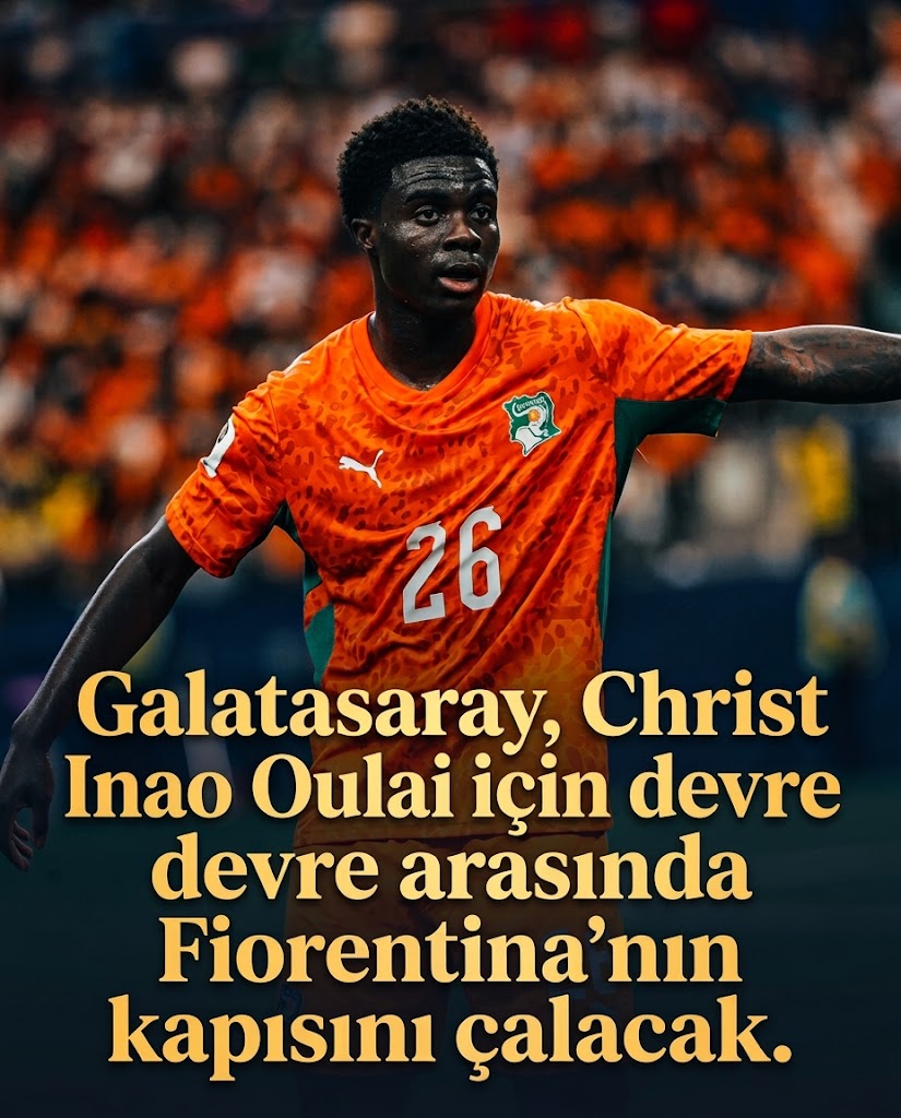 Galatasaray, Christ Inao Oulai İçin Fiorentina’nın Kapısını Çalacak