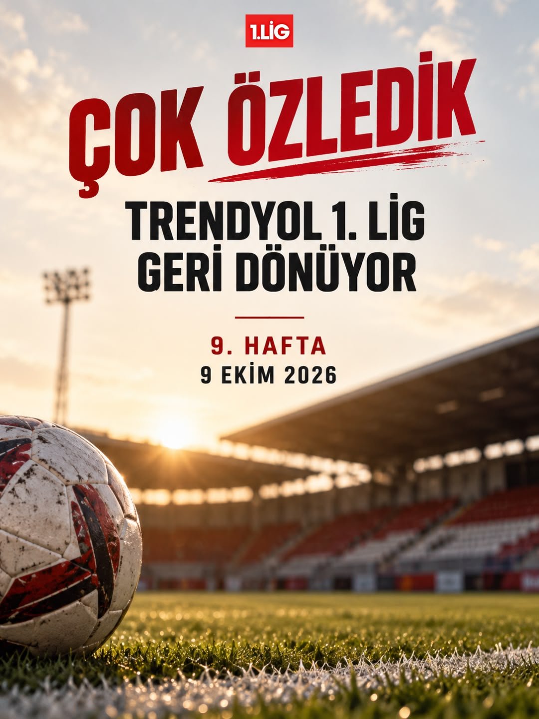 Trendyol 1. Lig Geri Dönüyor! Futbolseverlerin Özlemi Yarın Sona Eriyor