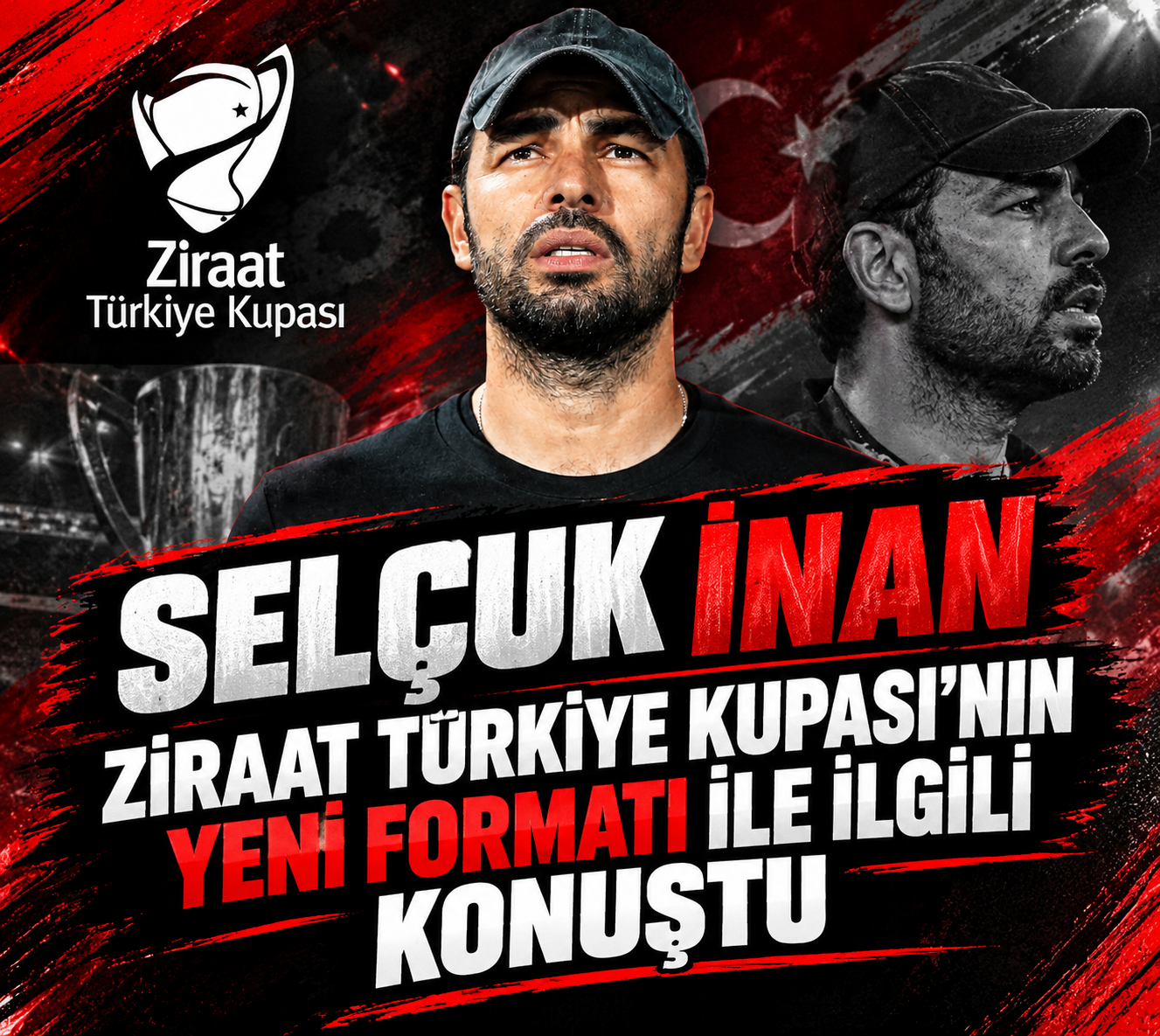 Selçuk İnan, Türkiye Kupası’nın Yeni Formatını Değerlendirdi