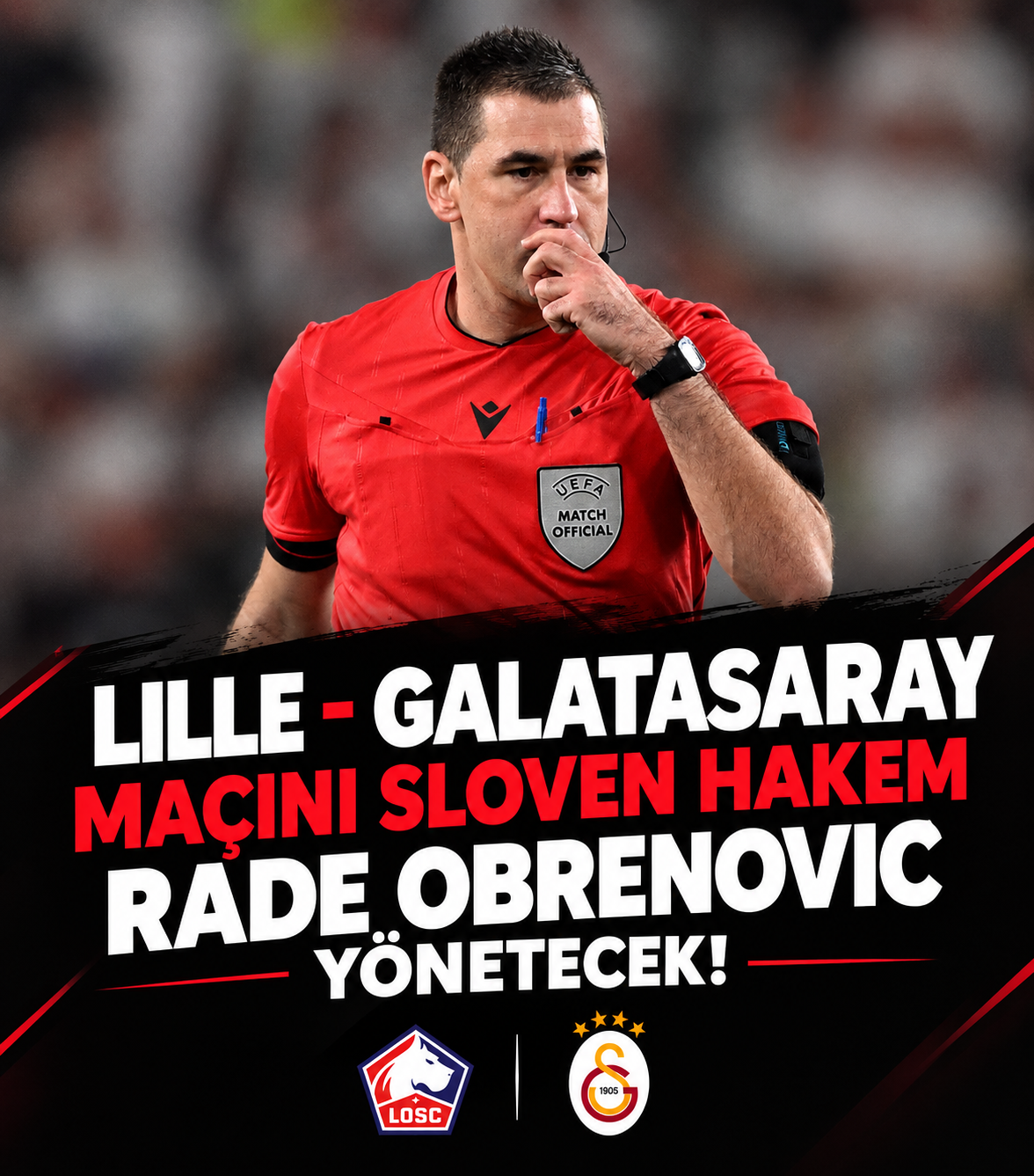 Galatasaray’ın Lille Deplasmanına Sloven Hakem! İşte Hakem Kadrosu