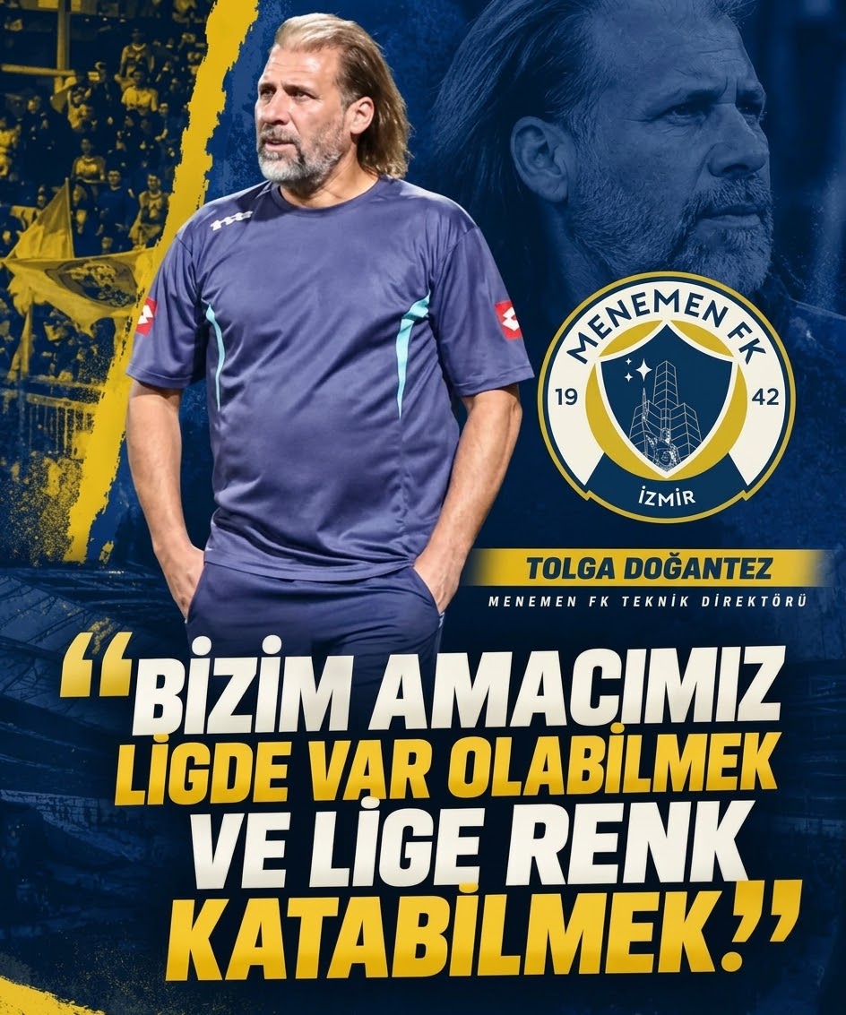 Tolga Doğantez’den Menemen FK Açıklaması: “Amacımız Ligde Var Olabilmek”