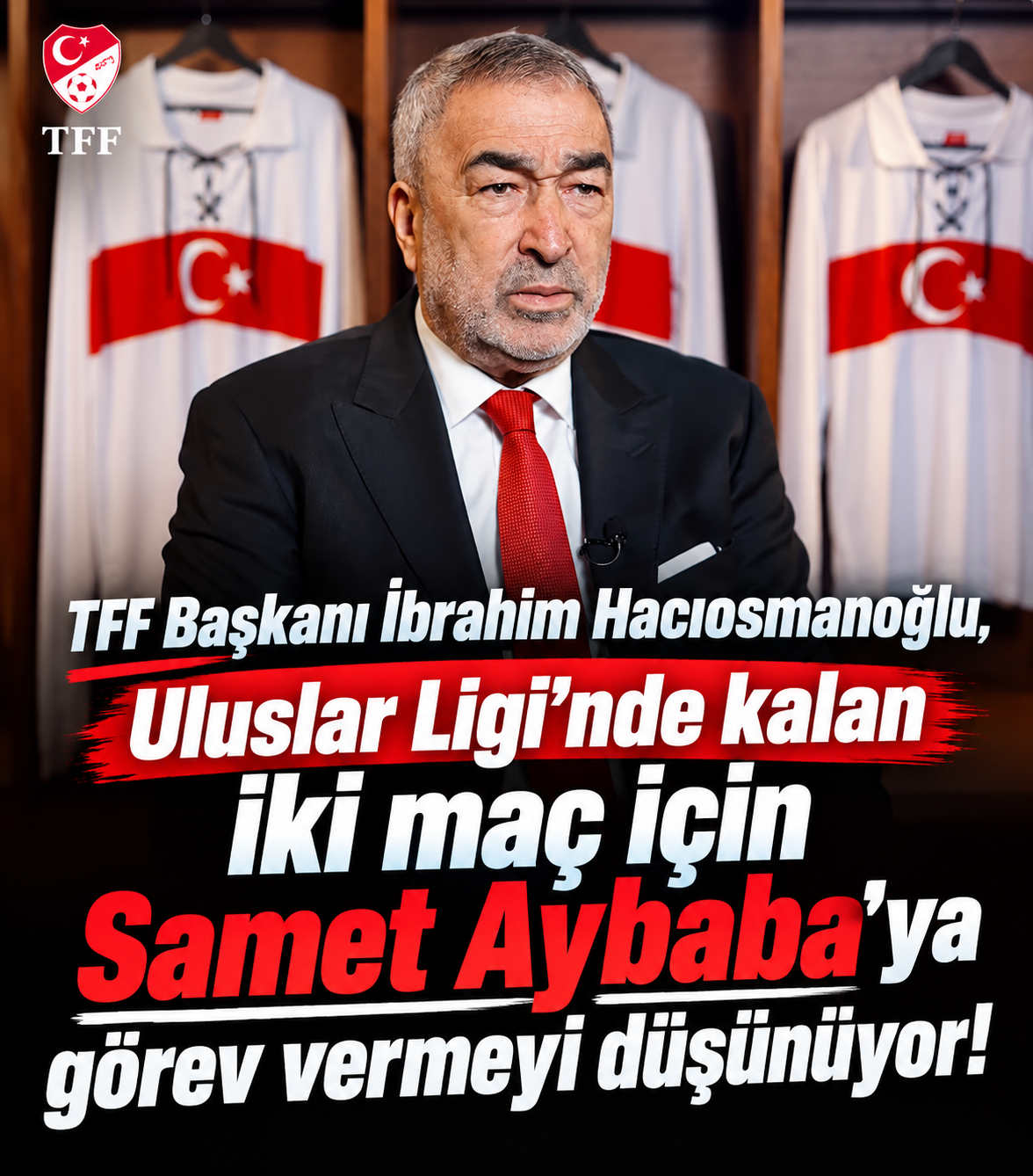 Milli Takımda Kriz Yönetimi: Hacıosmanoğlu, Samet Aybaba Görevine Hazırlanıyor